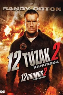 12 Tuzak 2: Kanunsuz – 12 Rounds 2: Reloaded izle