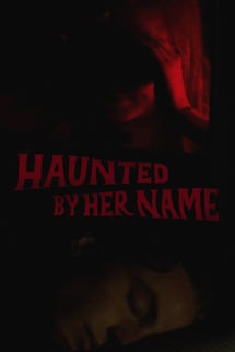 Haunted by Her Name izle