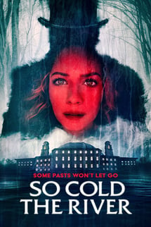 Soğuk Nehir – So Cold the River izle